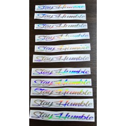 "Stay Humble" holographic...